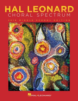 2016 CHORAL SPECTRUM MIDDLE SCHOOL EDITION