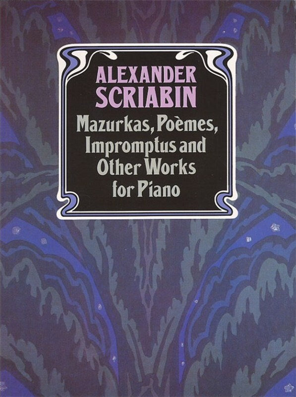 SCRIABIN - MAZURKAS POEMES IMPROMPTUS PIANO