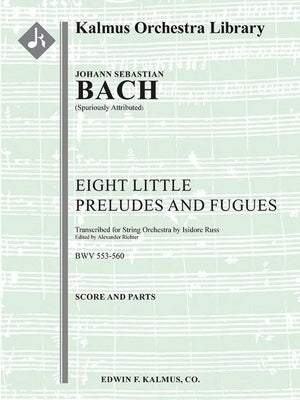 BACH - 8 LITTLE ORGAN PRELUDES & FUGUES SO SC/PTS