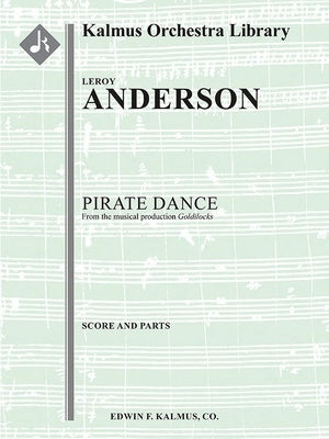 ANDERSON - PIRATE DANCE FROM GOLDILOCKS FOR ORCHESTRA SC/PTS