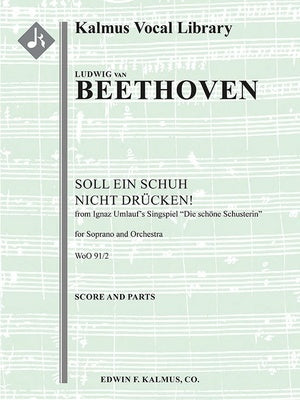 BEETHOVEN - SOLL EIN SCHUH NICHT DRUECKEN! ORCH SC/PTS