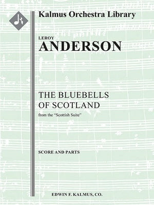 ANDERSON - THE BLUEBELLS OF SCOTLAND FOR ORCHESTRA SC/PTS