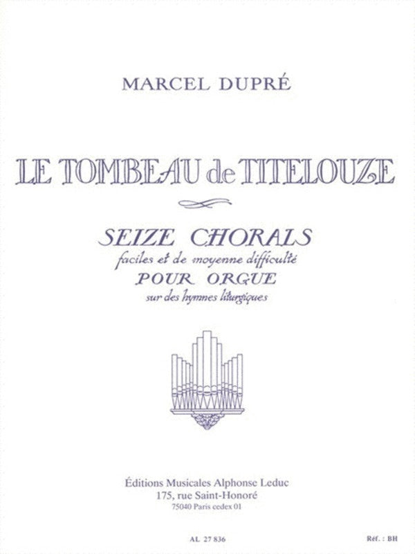 THE TOMB OF TITELOUZE OP 38 ORGAN