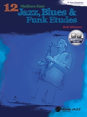 12 MEDIUM EASY JAZZ BLUES & FUNK ETUDES TENOR SAX BK/OLA