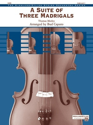 A SUITE OF THREE MADRIGALS FOR STRING ORCHESTRA SO3 SCORE