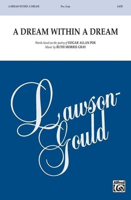 A DREAM WITHIN A DREAM SATB