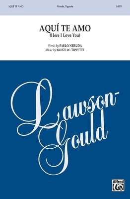 AQUI TE AMO (HERE I LOVE YOU) SATB