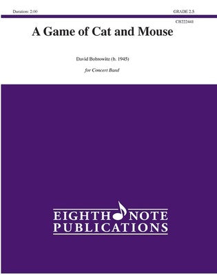 A GAME OF CAT AND MOUSE FOR CONCERT BAND CB2.5 SC/PTS
