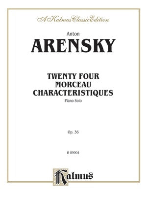 ARENSKY - 24 MORCEAU CHARACTERISTIQUES OP 36 FOR PIANO