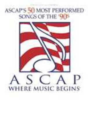 ASCAPS 50 MOST PERFORMED SONGS OF THE 90S