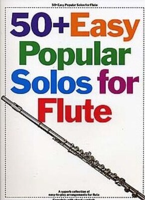 50+ EASY POPULAR SOLOS FOR FLUTE