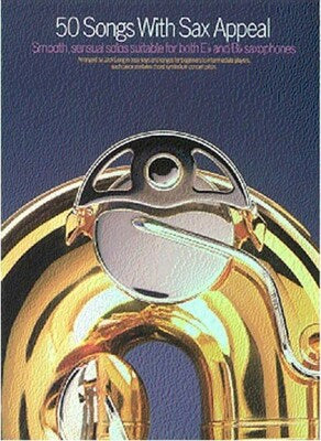 50 SONGS WITH SAX APPEAL B FLAT/E FLAT SAX