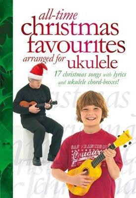 ALL TIME CHRISTMAS FAVOURITES ARRANGED FOR UKULELE