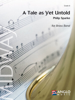 A TALE AS YET UNTOLD FOR BRASS BAND BB6 FULL SCORE