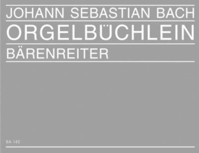 BACH - ORGELBUCHLEIN BWV 599-644