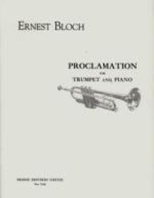 BLOCH - PROCLAMATION FOR TRUMPET/PIANO