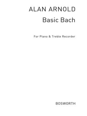BASIC BACH FOR TREBLE RECORDER AND PIANO