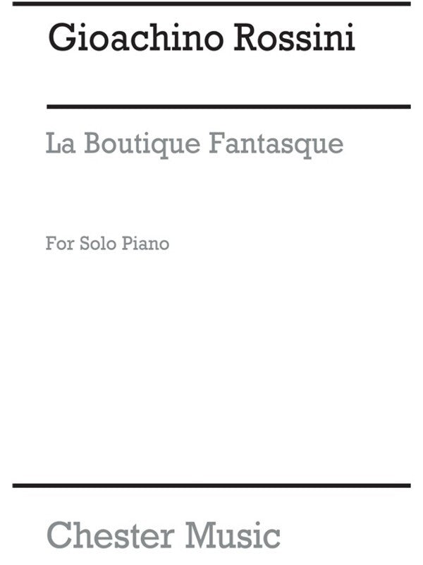 ROSSINI - LA BOUTIQUE FANTASQUE FOR PIANO