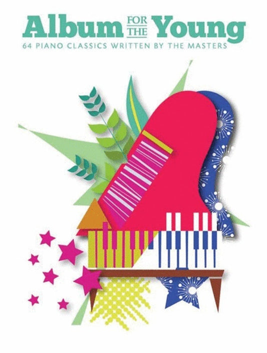 ALBUM FOR THE YOUNG :64 PIANO CLASSICS