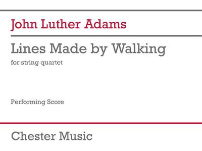 ADAMS - LINES MADE BY WALKING STRING QUARTET