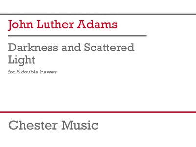 ADAMS - DARKNESS AND SCATTERED LIGHT FOR 5 DOUBLE BASSES