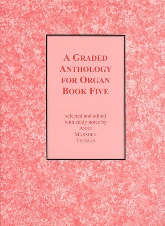 A GRADED ANTHOLOGY FOR ORGAN BK 5
