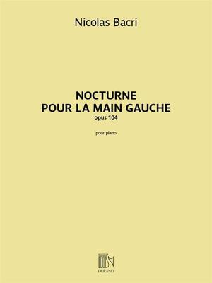 BACRI - NOCTURNE POUR LA MAIN GAUCHE OP 104 PIANO