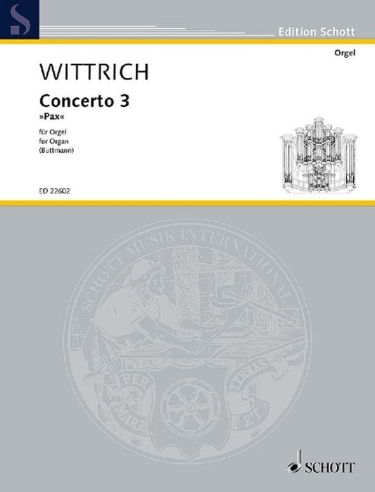 WITTRICH - CONCERTO 3 "PAX" FOR ORGAN