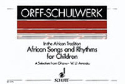 AFRICAN SONGS AND RHYTHMS FOR CHILDREN VOICES/ORFF