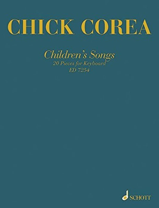 COREA - CHILDRENS SONGS 20 PIECES FOR KEYBOARD