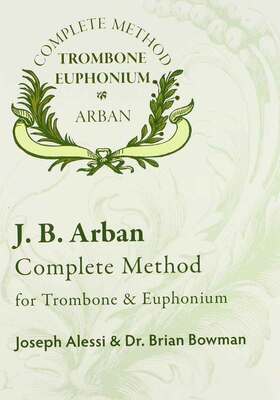 ARBAN COMPLETE METHOD FOR TROMBONE & EUPHONIUM
