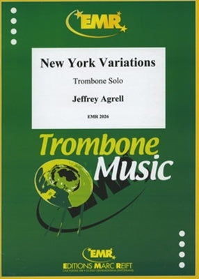 AGRELL - NEW YORK VARIATIONS FOR SOLO TROMBONE