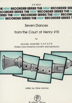 7 DANCES FROM COURT OF HENRY VIII RECORDER ENSEMBLE