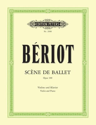 BERIOT - SCENE DE BALLET OP 100 VIOLIN/PIANO