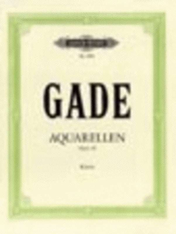 GADE - AQUARELLES OP 19 FOR PIANO