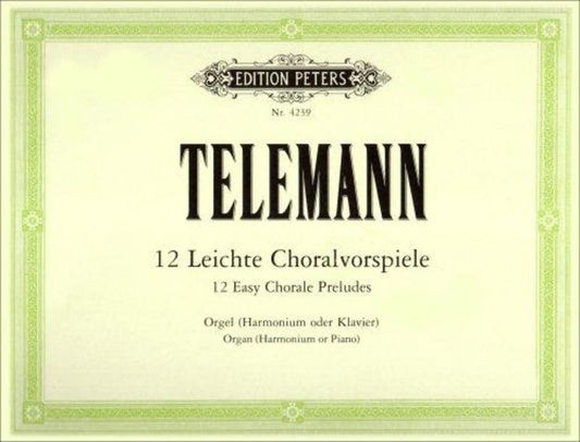 TELEMANN - 12 EASY CHORALE PRELUDES WITHOUT PEDALS ORGAN