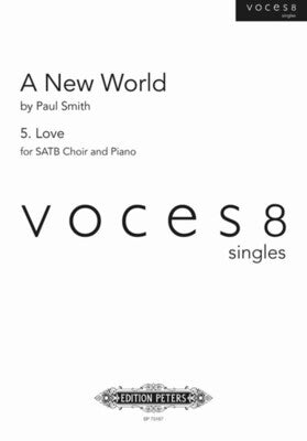A NEW WORLD - 5 LOVE SATB