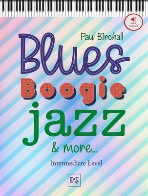 BIRCHALL - BLUES BOOGIE JAZZ AND MORE FOR PIANO BK/OLA