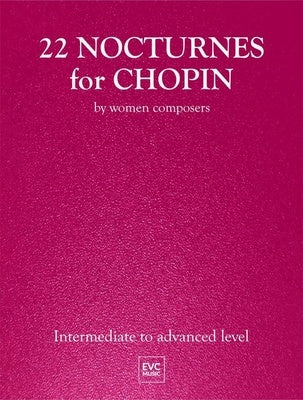 22 NOCTURNES FOR CHOPIN BY WOMEN COMPOSERS FOR PIANO