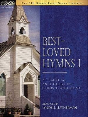 BEST LOVED HYMNS 1 A PRACTICAL ANTHOLOGY FOR CHURCH AND HOME
