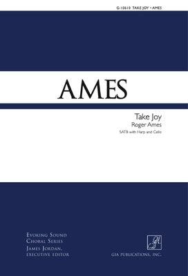 AMES - TAKE JOY SATB/HARP/CELLO