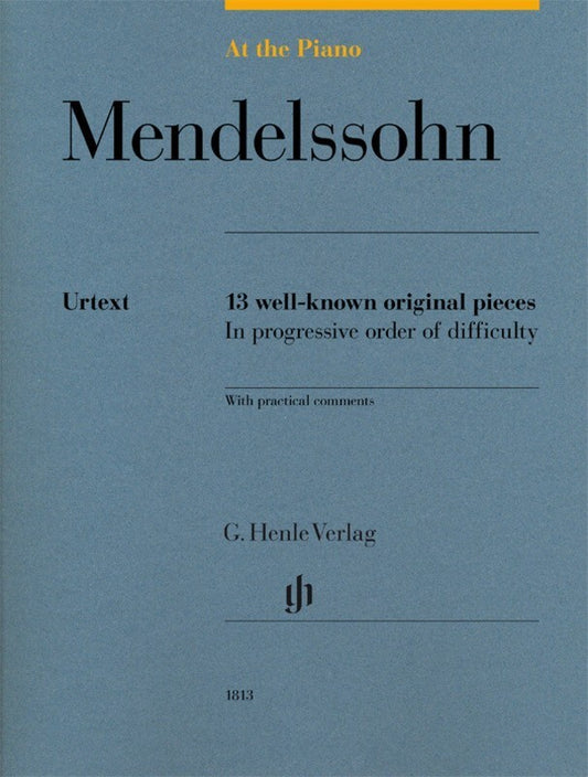 AT THE PIANO MENDELSSOHN 13 WELL-KNOWN ORIGINAL PIECES