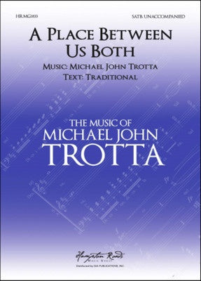 A PLACE BETWEEN US BOTH SATB A CAPPELLA