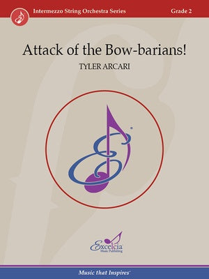 ATTACK OF THE BOW-BARIANS! FOR STRING ORCHESTRA SO2 SC/PTS