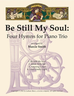 BE STILL MY SOUL 4 HYMNS FOR PIANO TRIO ARR SMITH SC/PTS