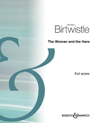 BIRTWISTLE - THE WOMAN AND THE HARE FULL SCORE