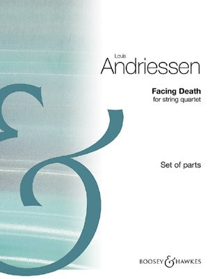 ANDRIESSEN - FACING DEATH STRING QUARTET SET OF PARTS