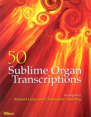 50 SUBLIME ORGAN TRANSCRIPTIONS