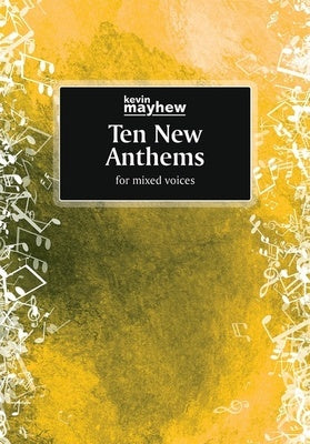 10 NEW ANTHEMS SATB