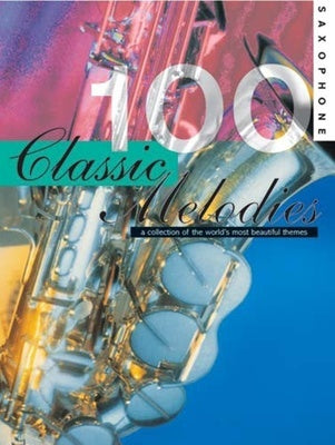 100 CLASSIC MELODIES FOR SAXOPHONE